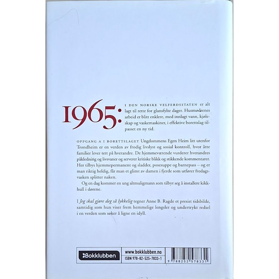 Ragde, Anne B.: Jeg skal gjøre deg så lykkelig