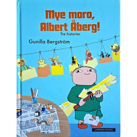Mye moro, Albert Åberg! - Tre historier. Brukte bøker av Gunilla Bergström