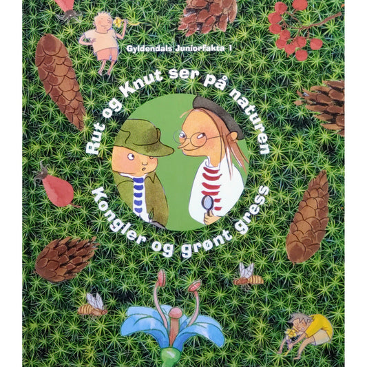 Rut og Knut ser på naturen. Kongler og grønt gress. Gyldendals Juniorfakta. Brukte bøker