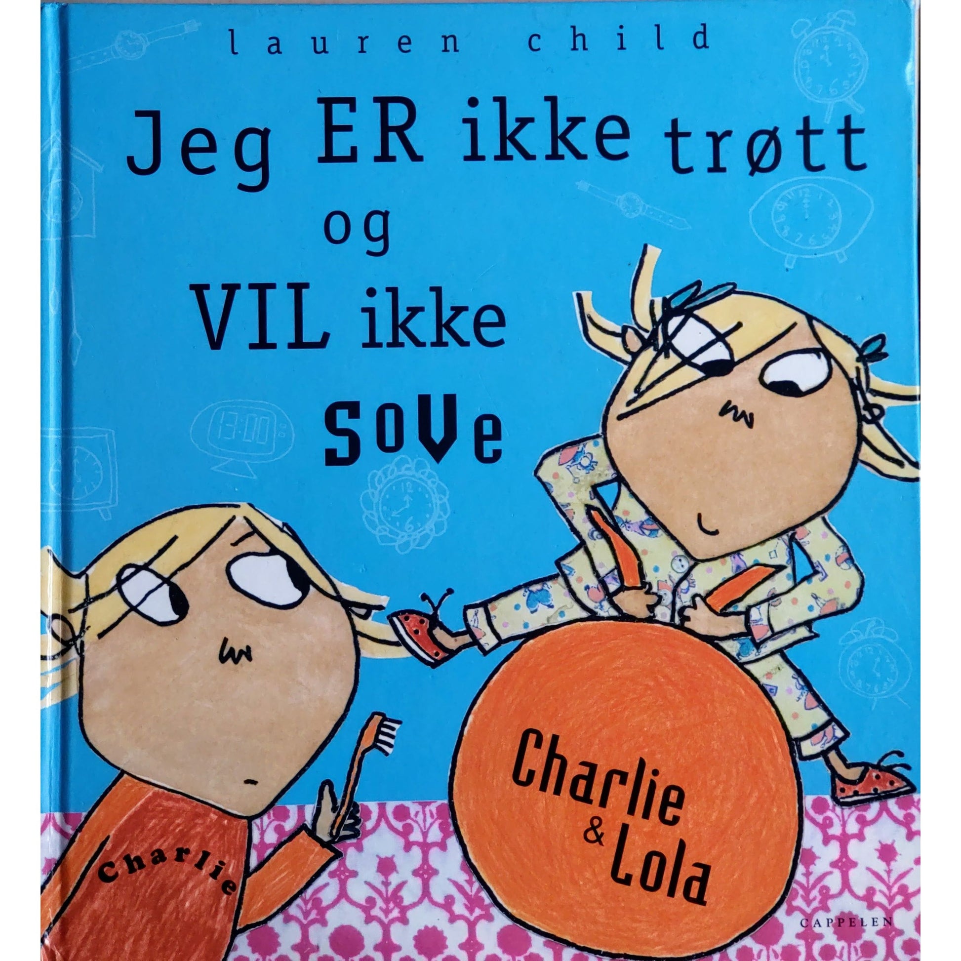 Charlie og Lola: Jeg er ikke trøtt og vil ikke sove, brukte bøker
