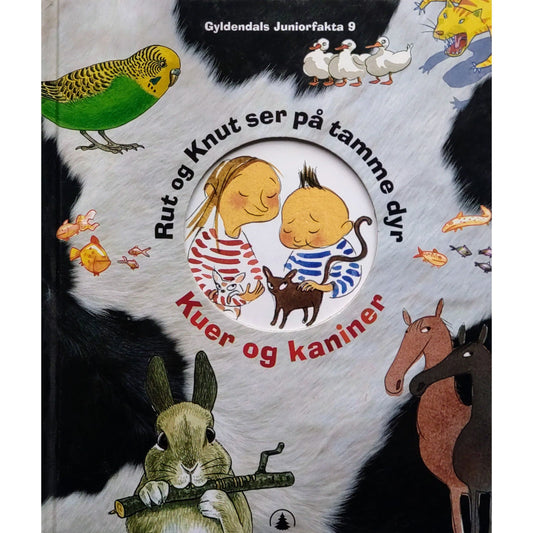 Rut og Knut ser på tamme dyr. Kuer og kaniner. Gyldendals Juniorfakta. Brukte bøker
