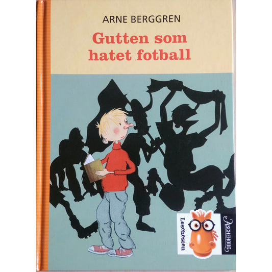 Gutten som hatet fotball, brukte bøker av Arne Berggren og Hilde Kramer