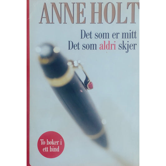 Vik og Stubø (1 og2) - Det som er mitt. Det som aldri skjer. Brukte bøker av Anne Holt