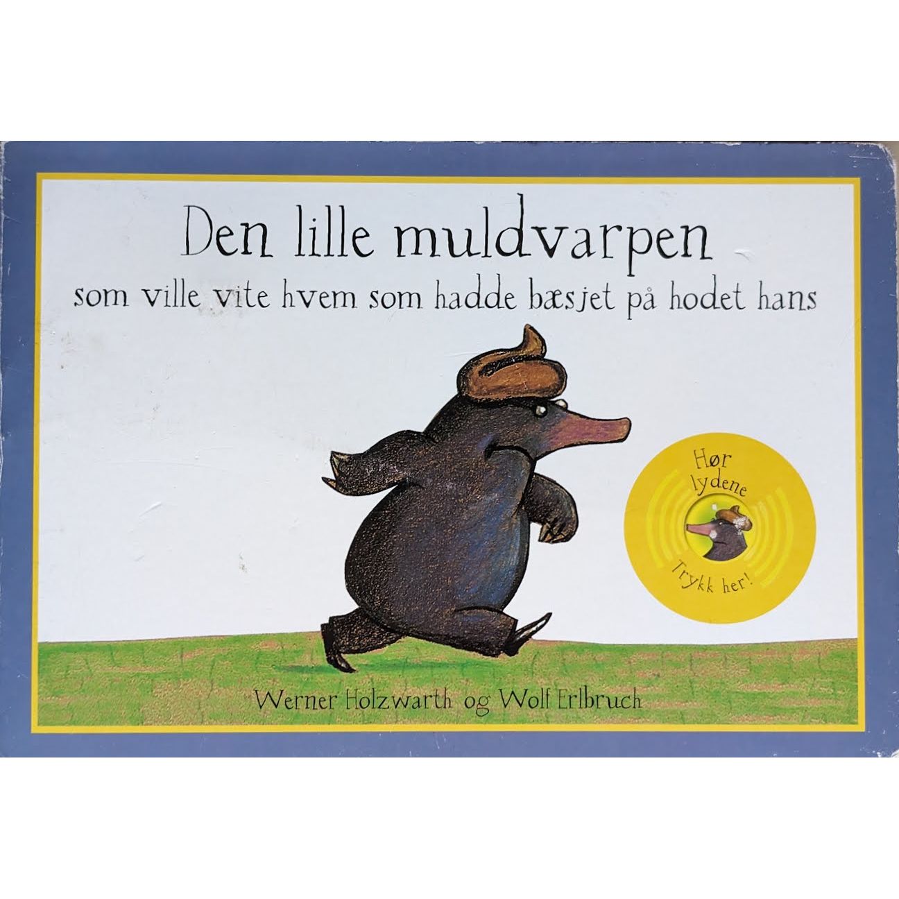 Den lille muldvarpen som ville vite hvem som hadde bæsjet på hodet hans, brukte bøker av Werner Holzwarth