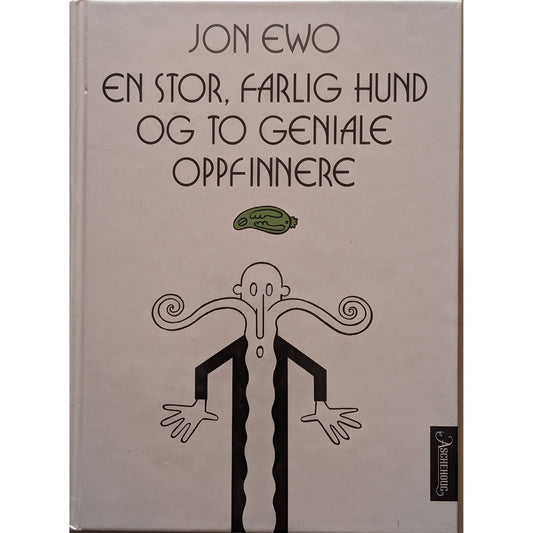 En stor, farlig hund og to geniale oppfinnere, brukte bøker av Jon Ewo