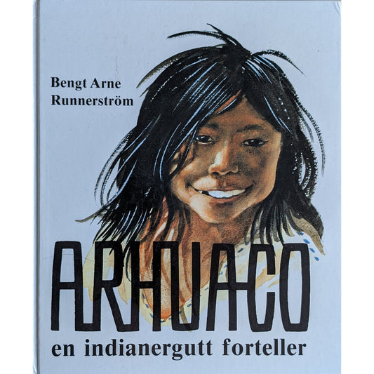 Arhuaco, en indianergutt forteller. Brukte bøker av Bengt Arne Runnerström