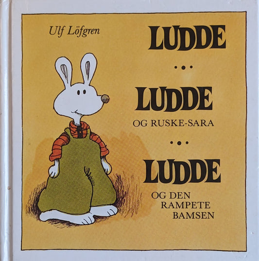 Ludde, Ludde og Ruske-Sara, Ludde og den rampete bamsen , brukte bøker av Ulf Löfgren