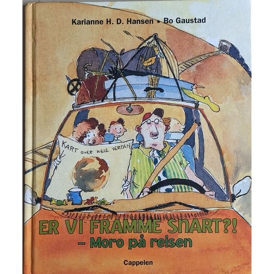 Er vi framme snart?! - Moro på reisen. Brukte bøker av Karianne H.D. Hansen
