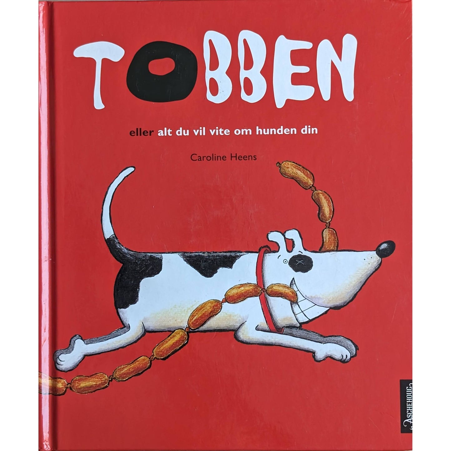 Tobben eller alt du vil vite om hunden din. Brukte bøker av Caroline Heens