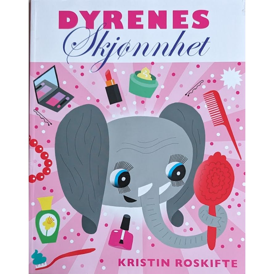 Dyrenes skjønnhet. Brukte bøker av Kristin Roskifte. Myldrebok