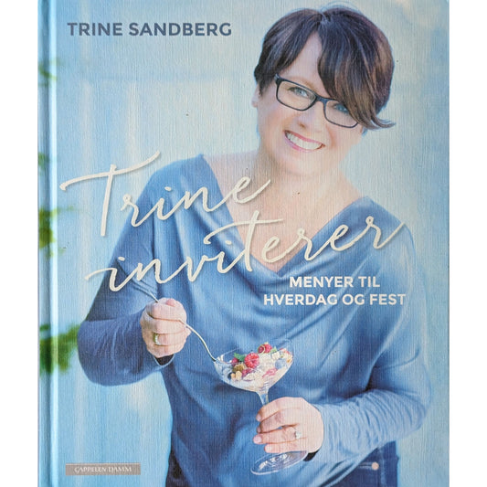 Trine inviterer. Menyer til hverdag og fest, brukte bøker av Trine Sandberg