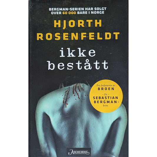 Hjort, Rosenfeldt: Ikke bestått. En Sebastian Bergman-krim. Brukte bøker