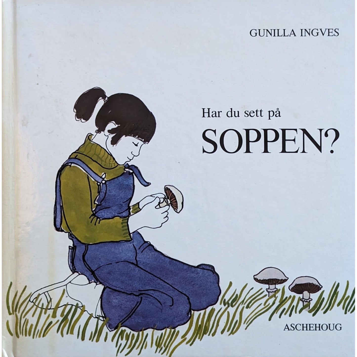 Har du sett på soppen? - brukte bøker av Gunilla Ingves