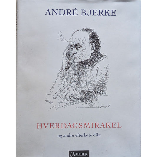 Hverdagsmirakel og andre efterlatte dikt. Brukte bøker av André Bjerke. Poesi