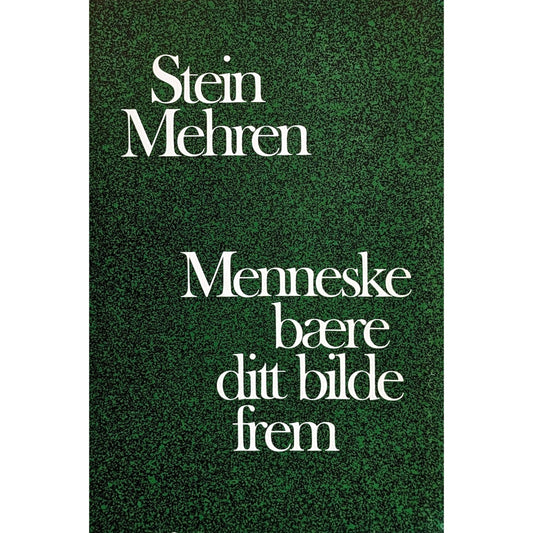 Dikt 1975. Menneske bære ditt bilde frem. Brukte bøker av Stein Mehren. Poesi