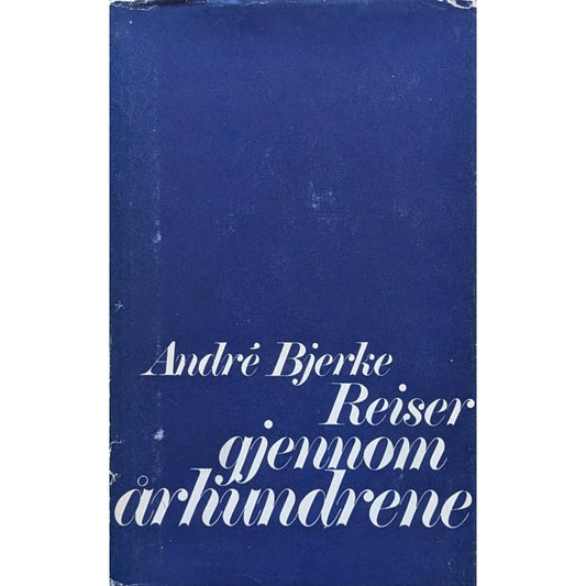 Reiser gjennom århundrene, brukte bøker av André Bjerke. Poesi, dikt, lyrikk