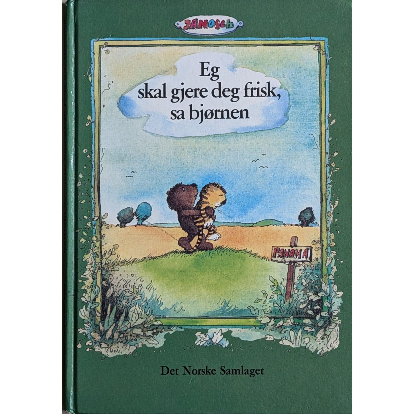 Eg skal gjere deg frisk, sa bjørnen. Brukte bøker av Janosch
