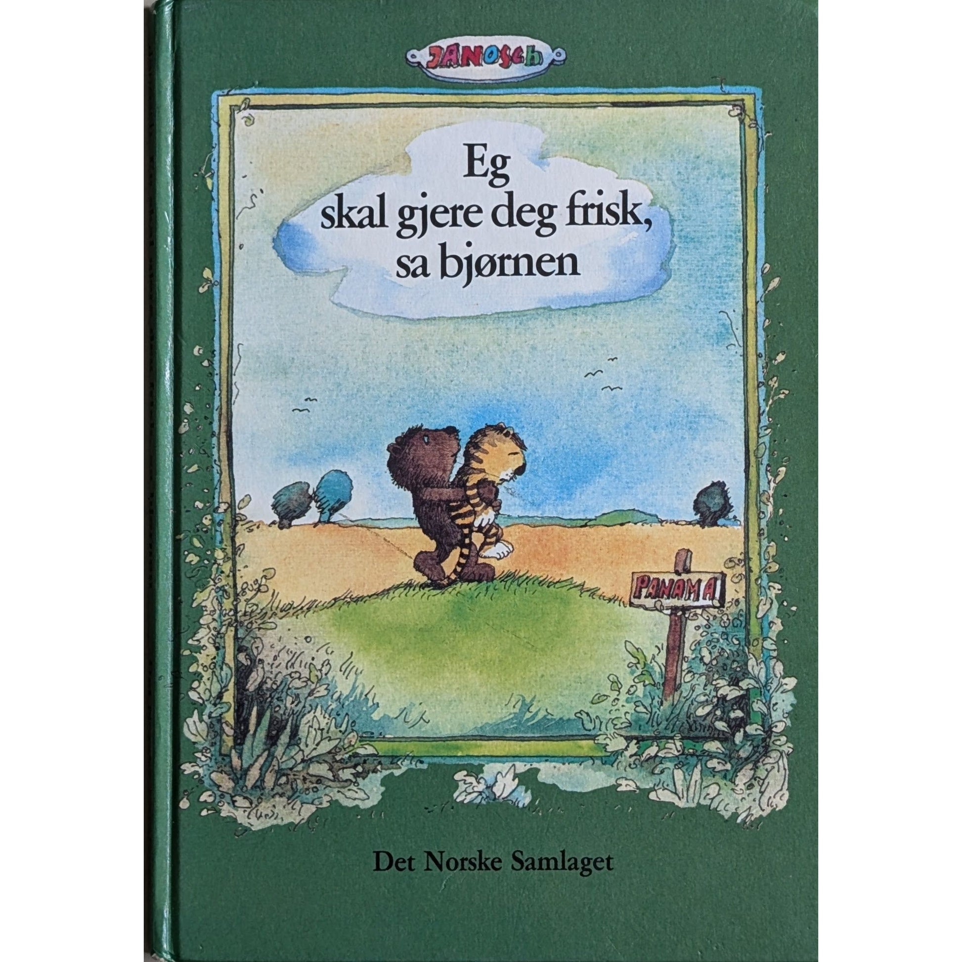 Eg skal gjere deg frisk, sa bjørnen. Brukte bøker av Janosch