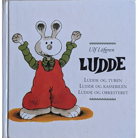 Ludde og turen, Ludde og kassebilen, Ludde og orkesteret , brukte bøker av Ulf Löfgren