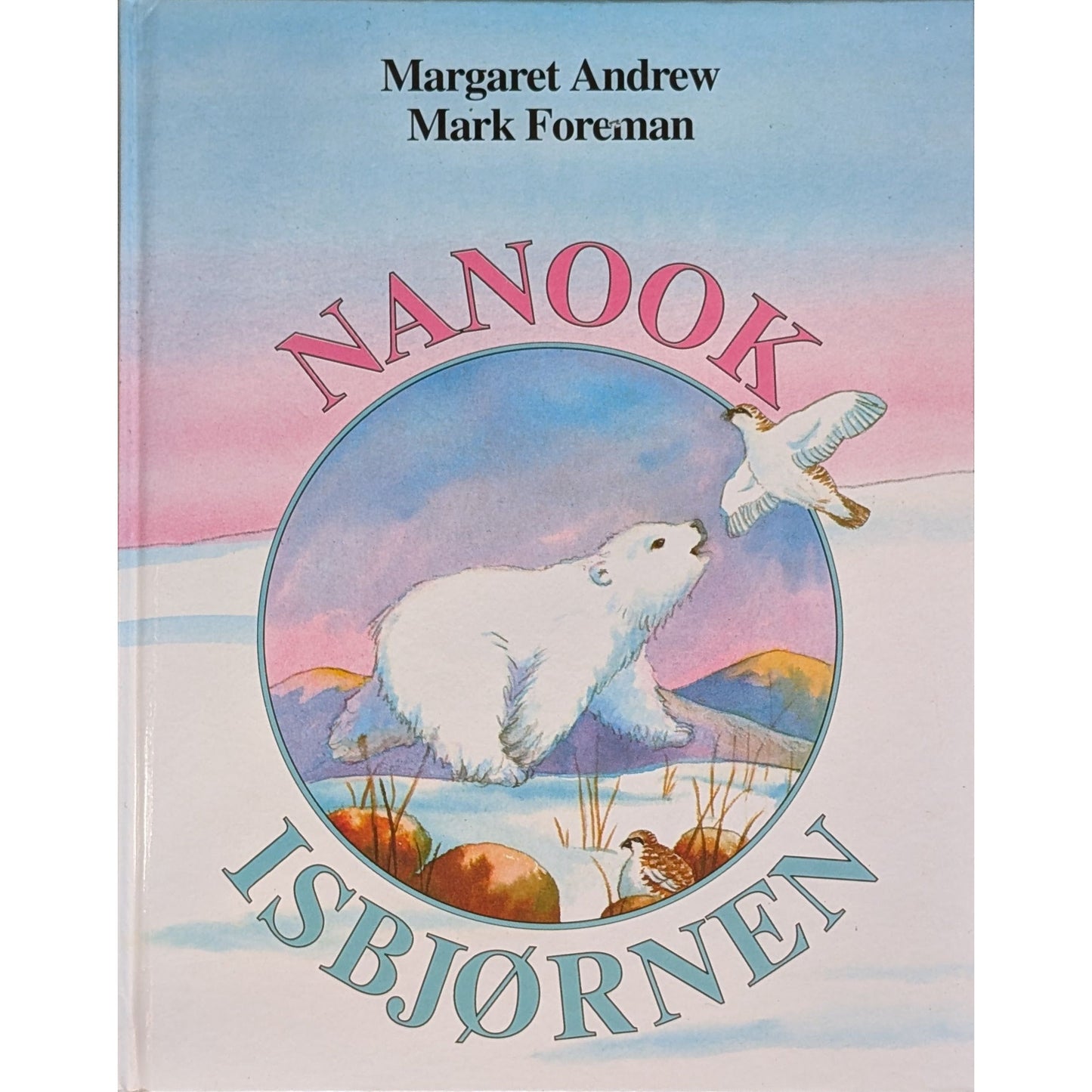 Isbjørnen Nanook. Brukte bøker av Margaret Andrew og Mark Foreman