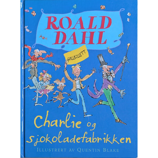 Charlie og sjokoladefabrikken - Brukte bøker av Roald Dahl og Quentin Blake