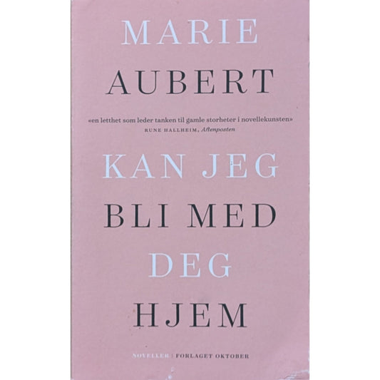 Kan jeg bli med deg hjem. Bruke bøker av Marie Aubert