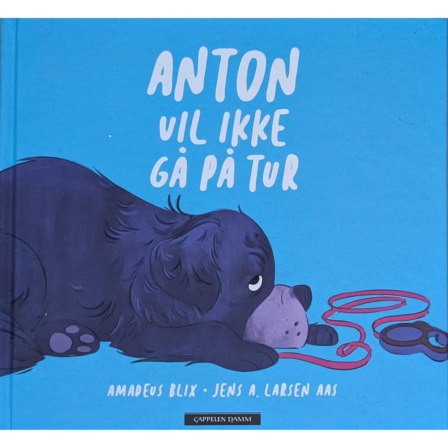 Anton vil ikke gå på tur - Brukte bøker av Amadeus Blix og Jens Larsen Aas