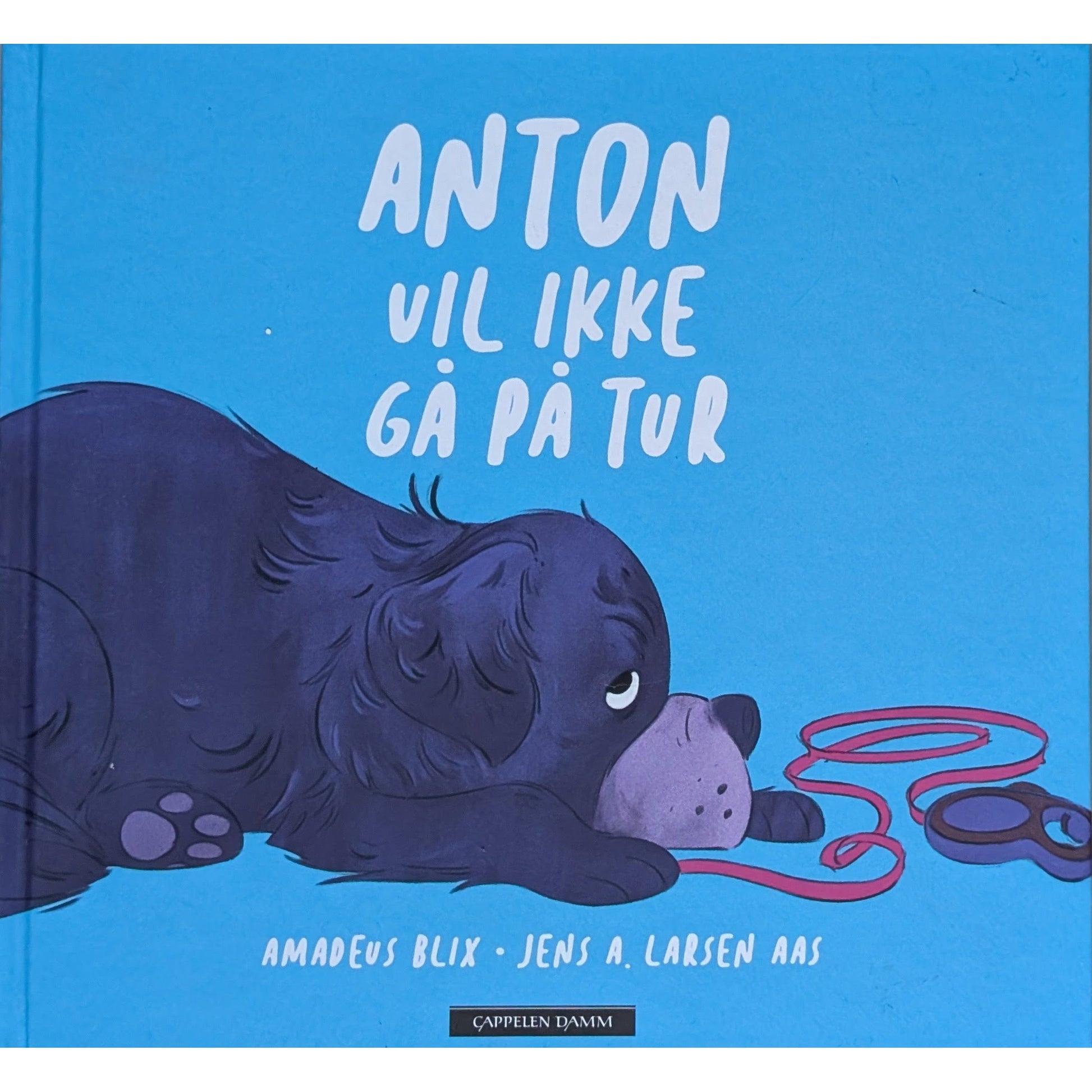 Anton vil ikke gå på tur - Brukte bøker av Amadeus Blix og Jens Larsen Aas