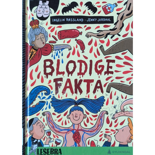 Blodige fakta. Brukte bøker av Ingelin Røssland og Jenny Jordahl. Lesebra