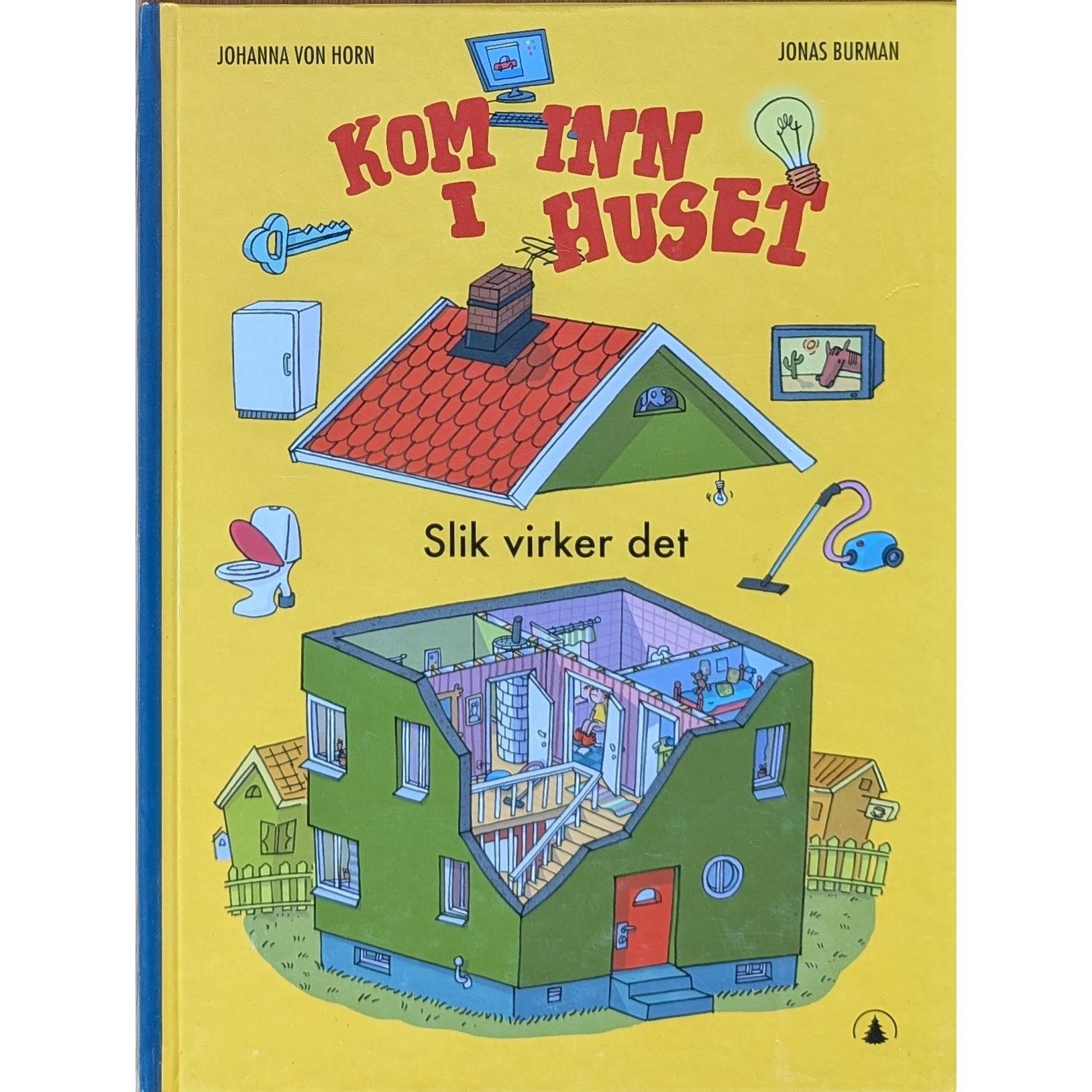 Horn, Johanna von - Kom inn i huset. Slik virker det. Brukte bøker