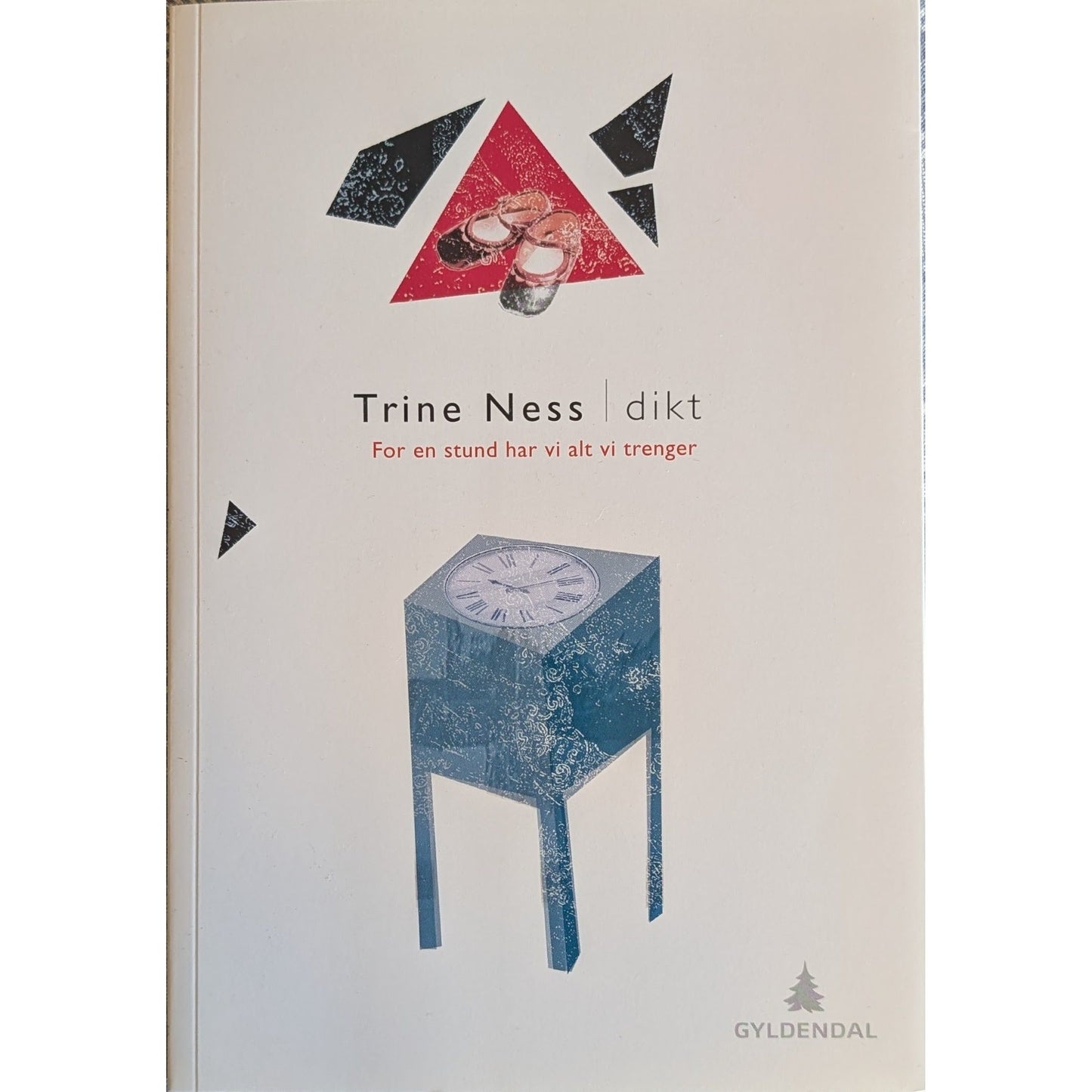 For en stund har vi alt vi trenger. Dikt.  Brukte bøker av Trine Ness