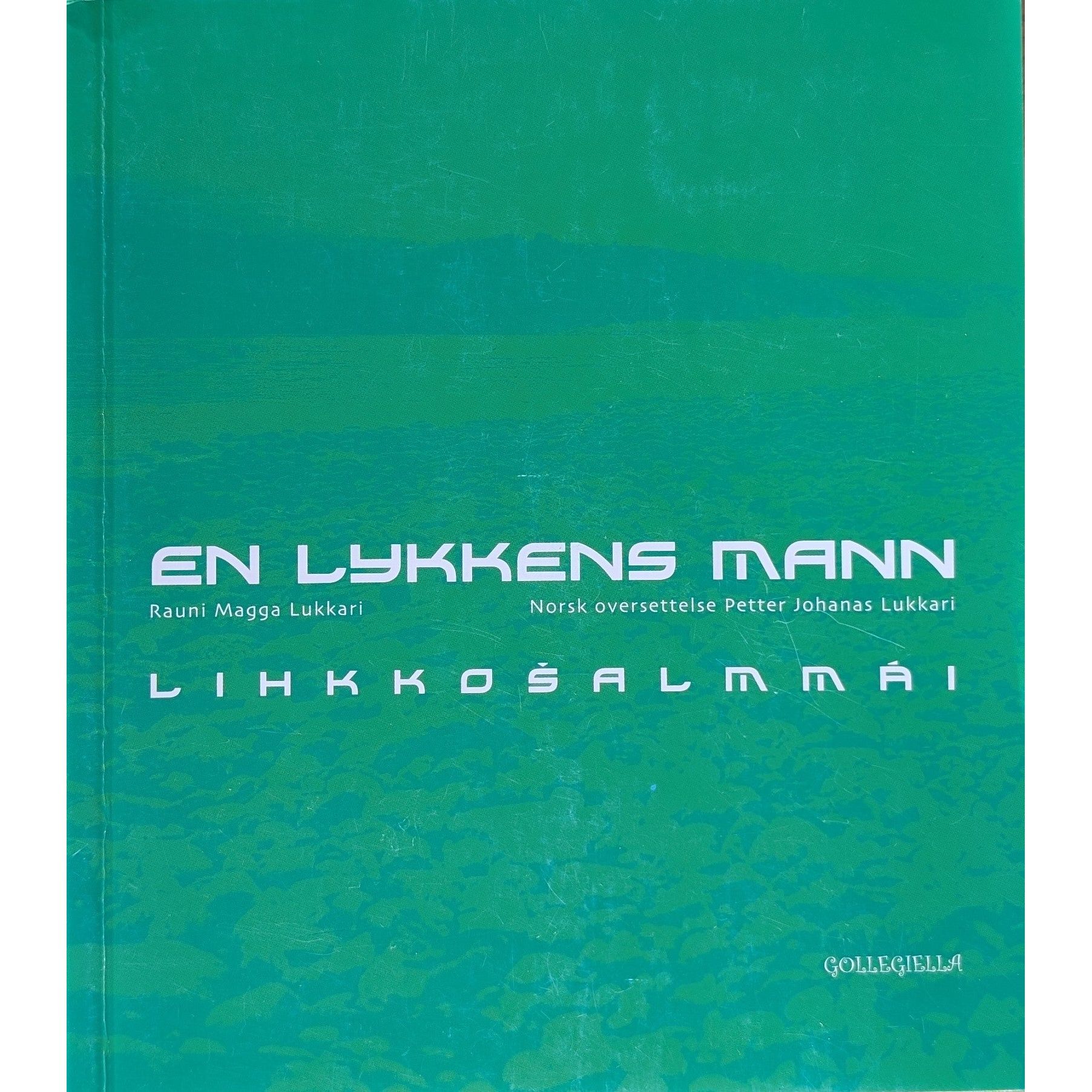  Lihkkosalmmái. En lykkens mann. Brukte bøker av Rauni Magga Lukkari 