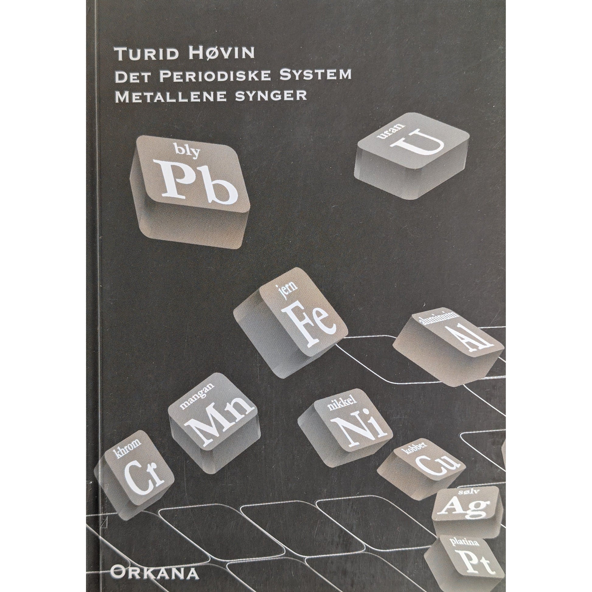 Det periodiske system. Metallene synger. Brukt bok av Turid Høvin. Poesi