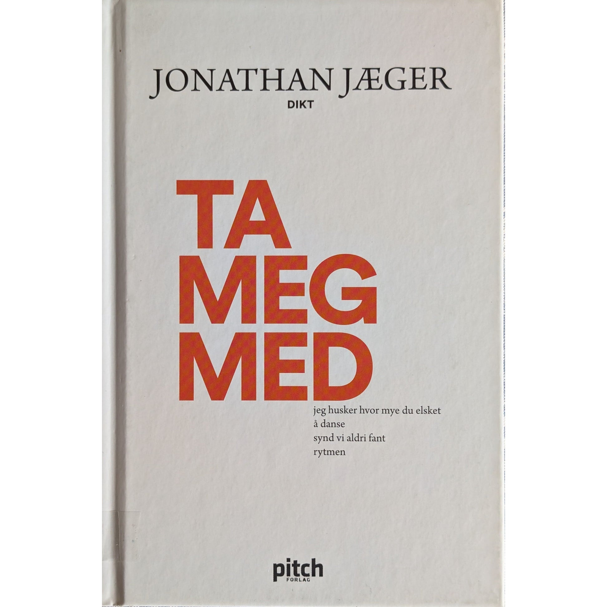Ta meg med. Brukt bok av Jonathan Jæger. Dikt. Inventaret bokhandel