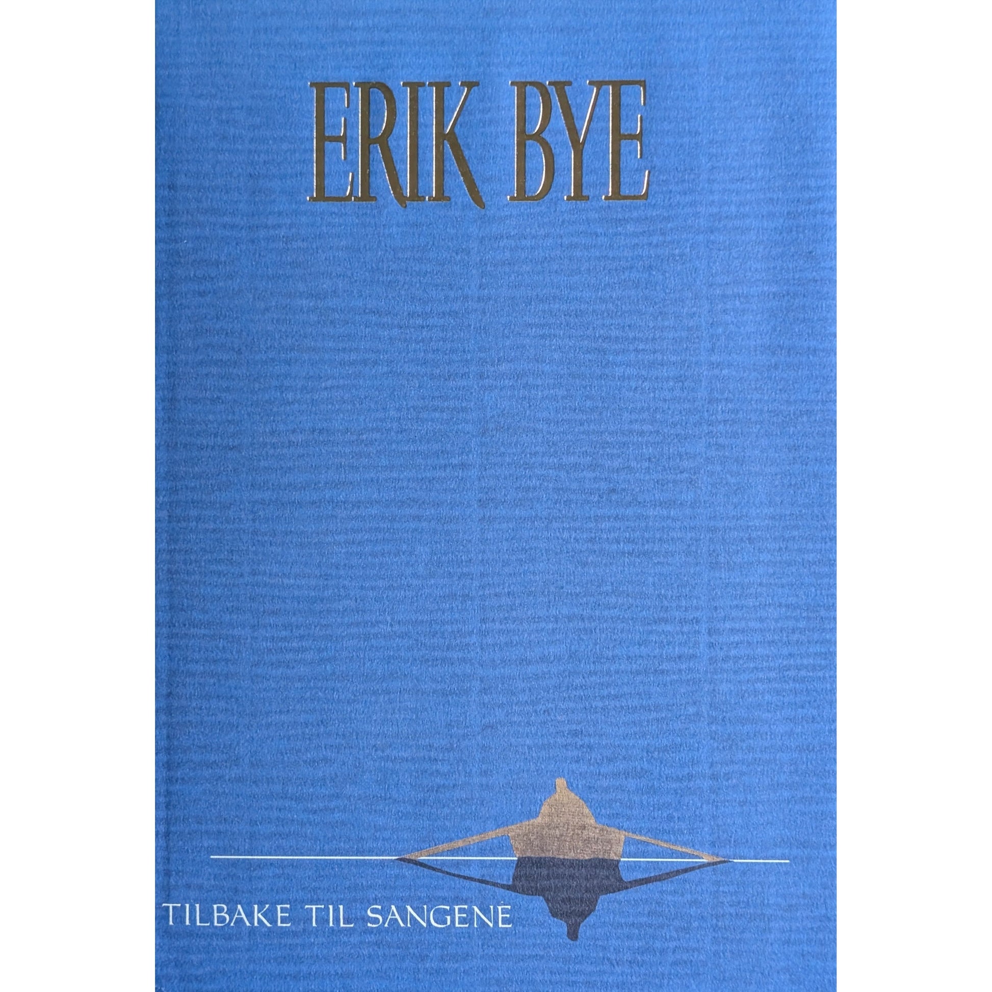 Tilbake til sangene. Brukte bøker av Erik Bye. Dikt. Bruktbokhandel