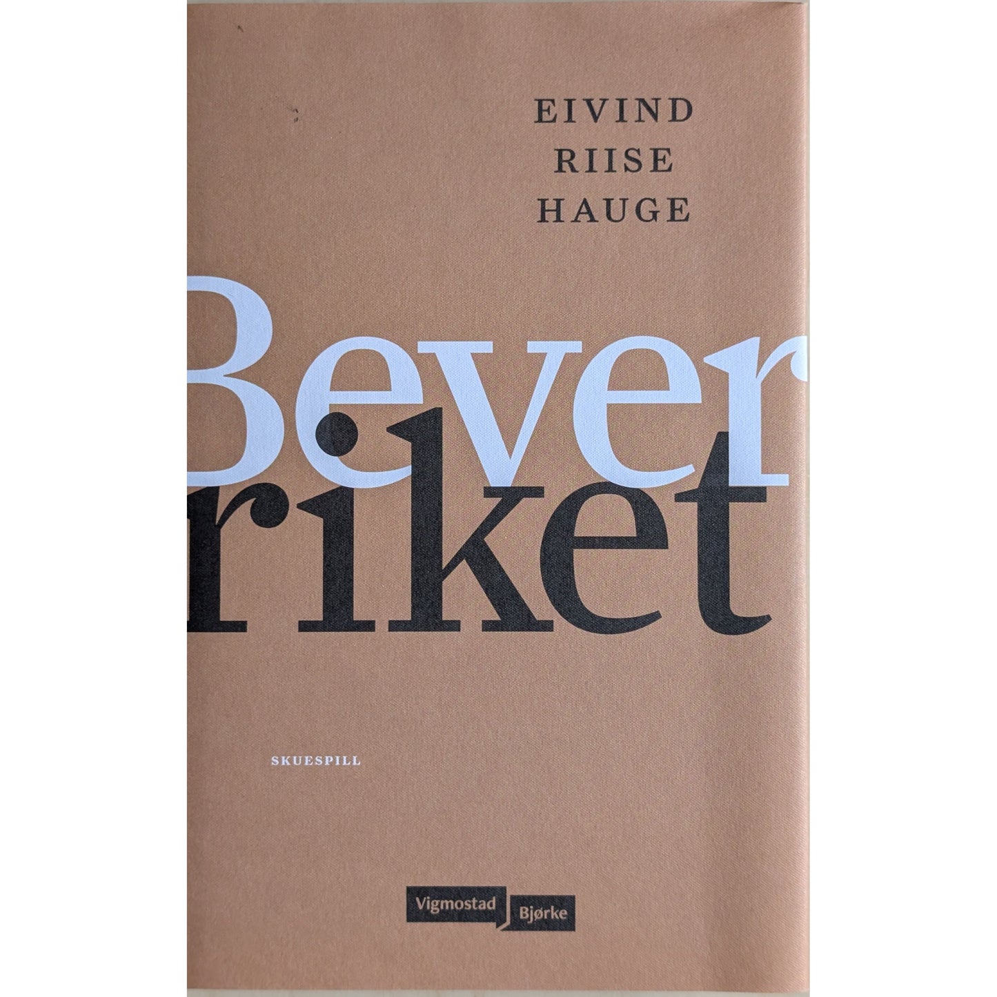 Beverriket. Skuespill. Brukte bøker av Eivind Riise Hauge. Bruktbokhandel