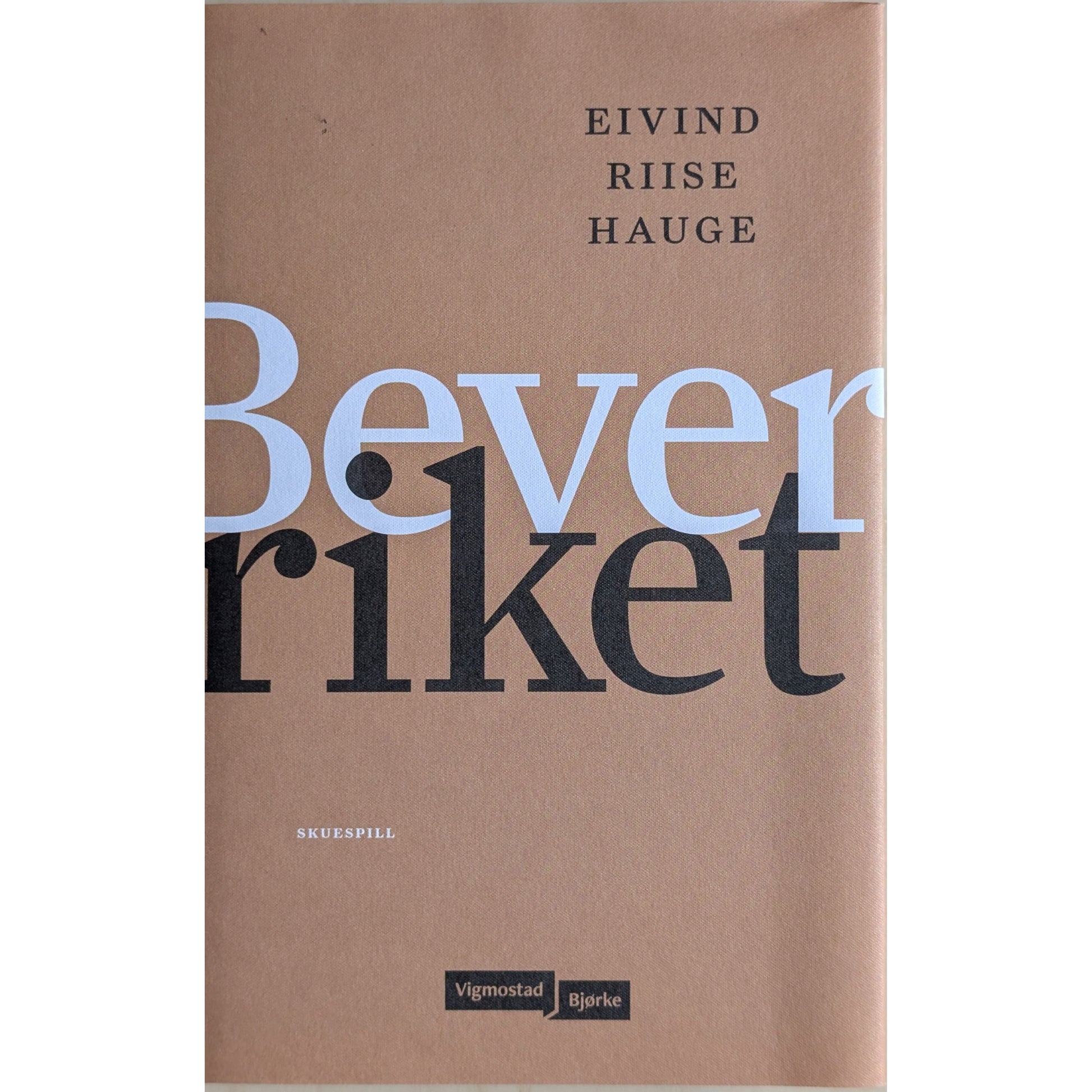 Beverriket. Skuespill. Brukte bøker av Eivind Riise Hauge. Bruktbokhandel