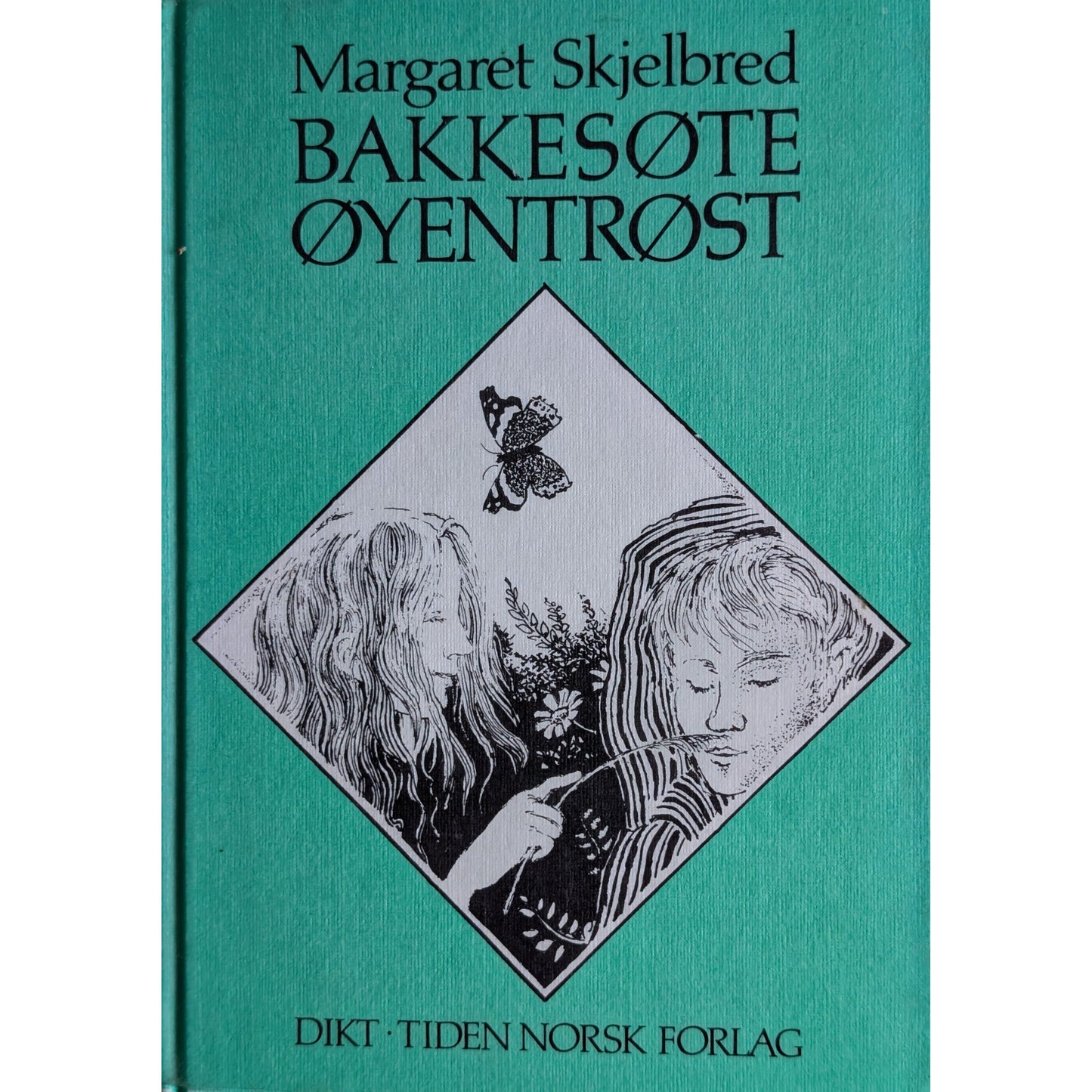 Bakkesøte, øyentrøst. Dikt - brukte bøker av Margaret Skjelbred. 