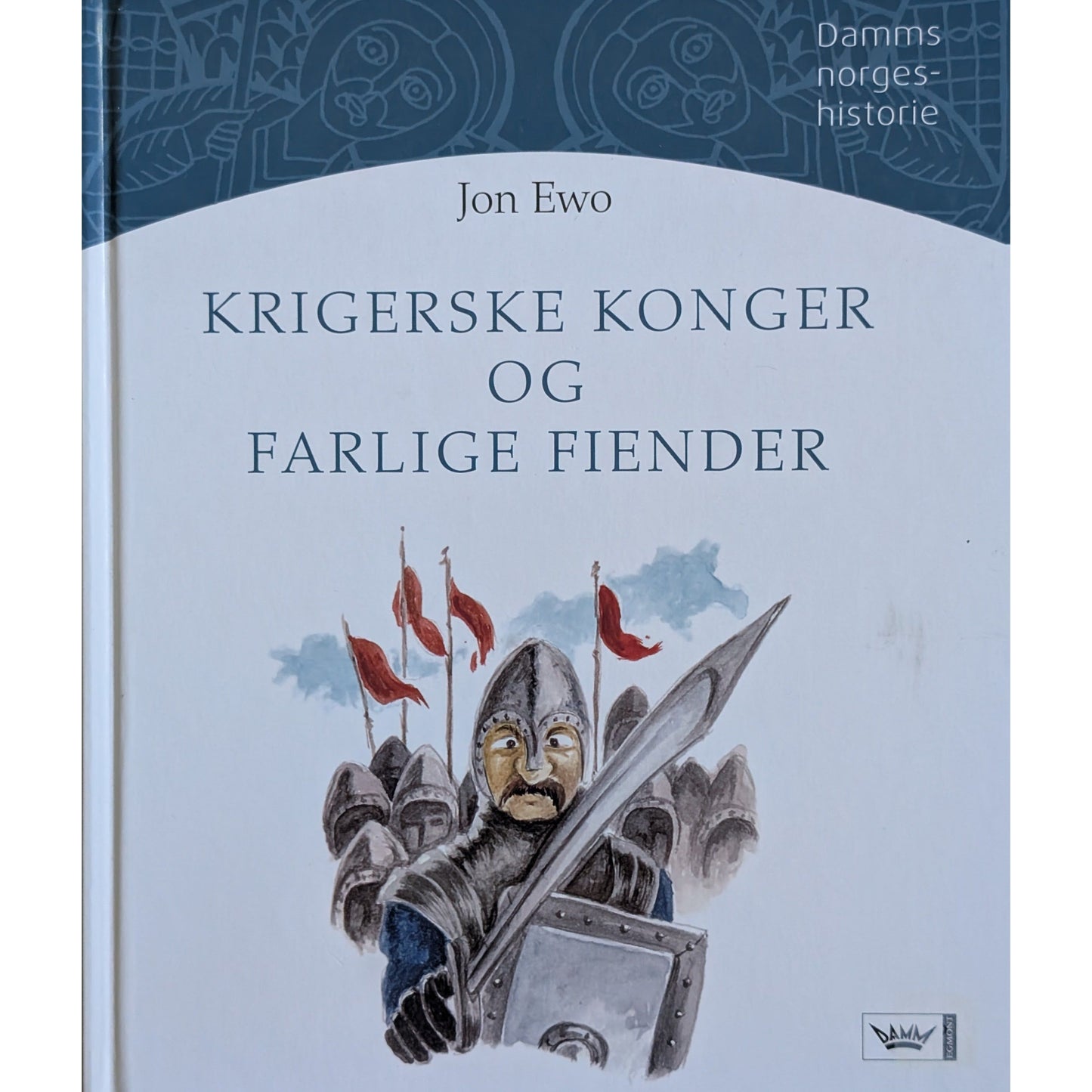 Jon Ewo: Damms norgeshistorie (3). Krigerske konger og farlige fiender