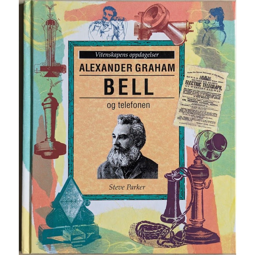 Alexander Graham Bell og telefonen - Brukte bøker av Steve Parker