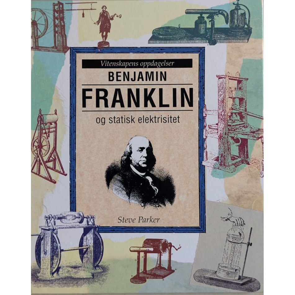 Benjamin Franklin og statisk elektrisitet - Brukte bøker av Steve Parker