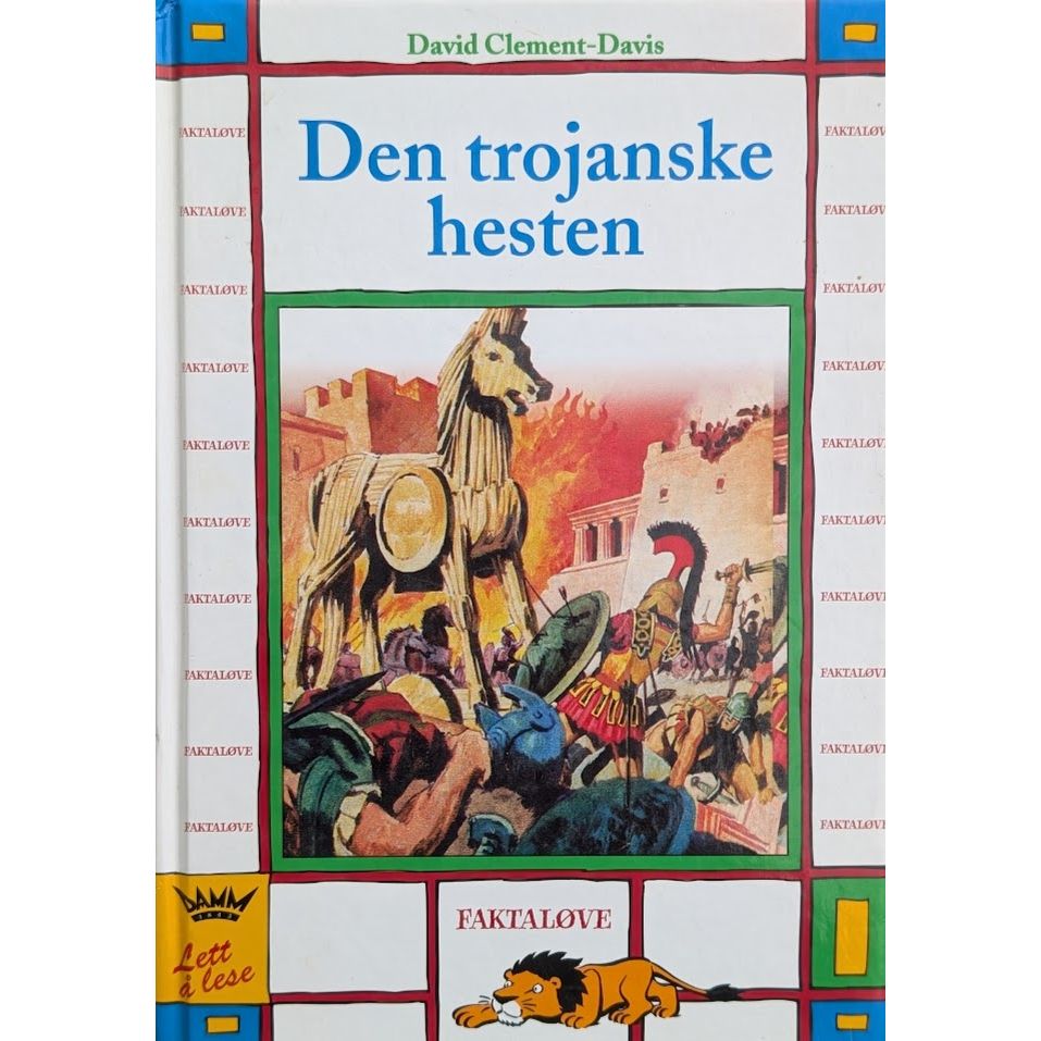 Den trojanske hesten.  Brukt Faktaløvebok av David Clement-Davis.