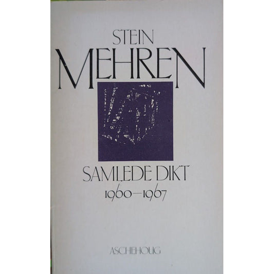Mehren, Stein: Samlede dikt 1960 - 1967