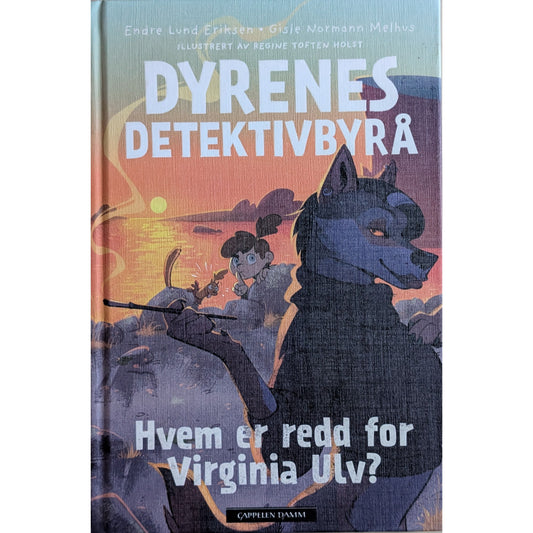 Dyrenes detektivbyrå - Hvem er redd for Virginia Ulv? Endre Lund Eriksen