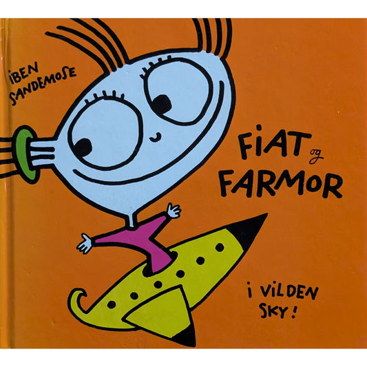 Fiat og Farmor i vilden sky! Brukte bøker av Iben Sandemose