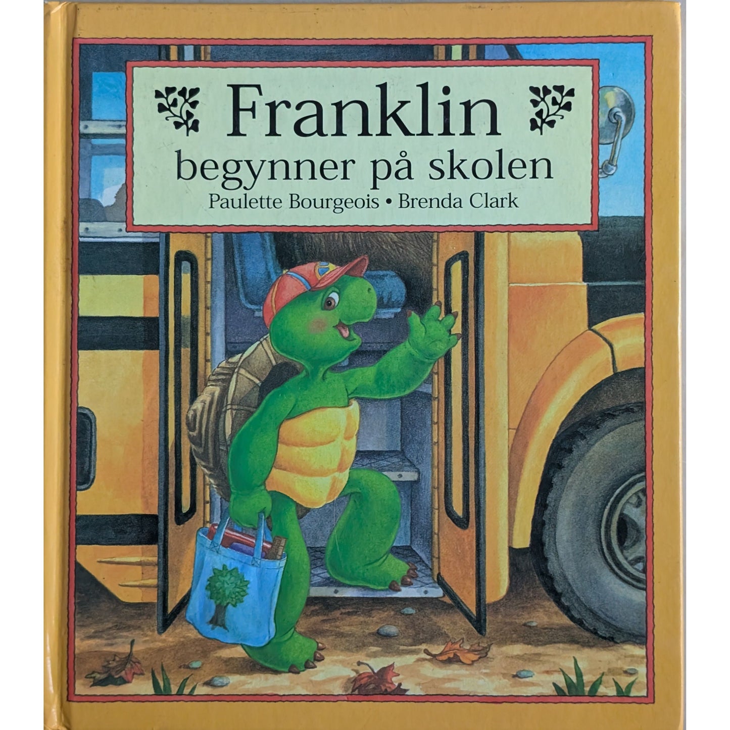 Franklin begynner på skolen, brukte bøker av Paulette Bourgeois