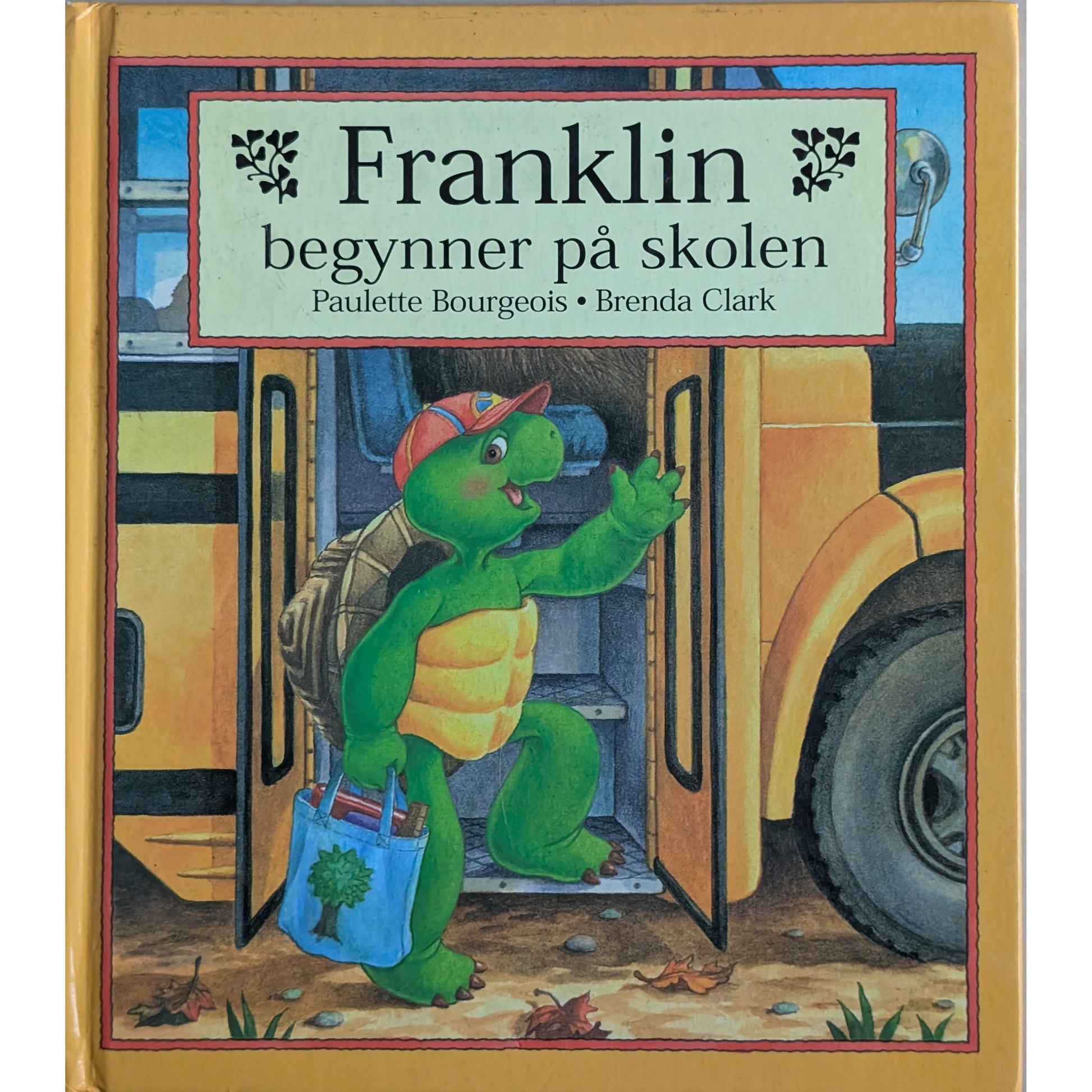 Franklin begynner på skolen, brukte bøker av Paulette Bourgeois