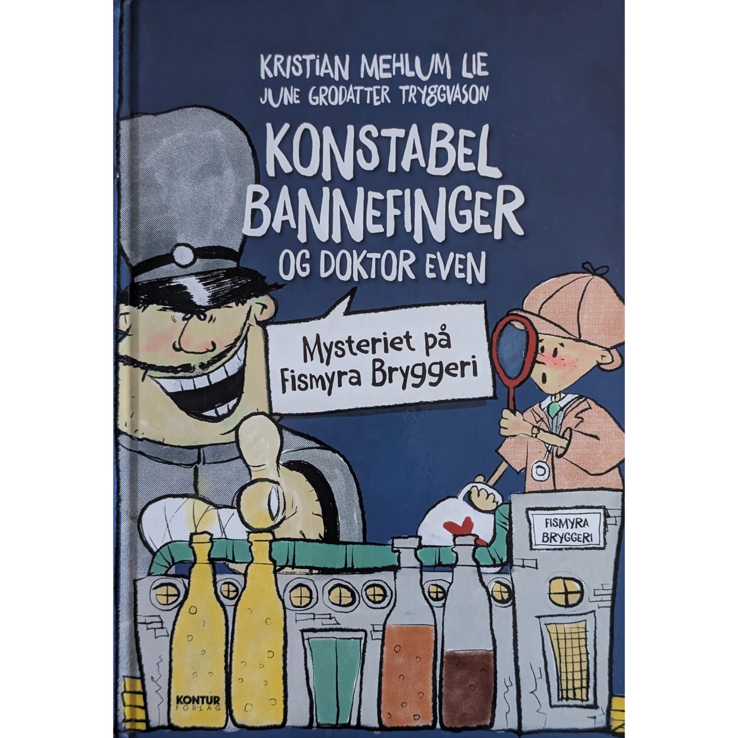 Konstabel Bannefinger og Doktor Even - Mysteriet på Fismyra Bryggeri. Kristian Mehlum Lie