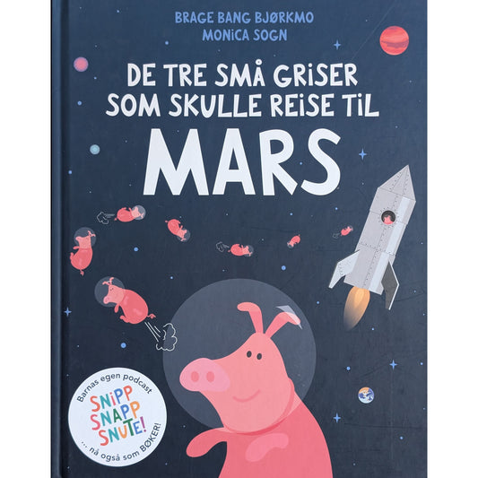 De tre små griser som skulle reise til Mars, fra Snipp snapp snute!