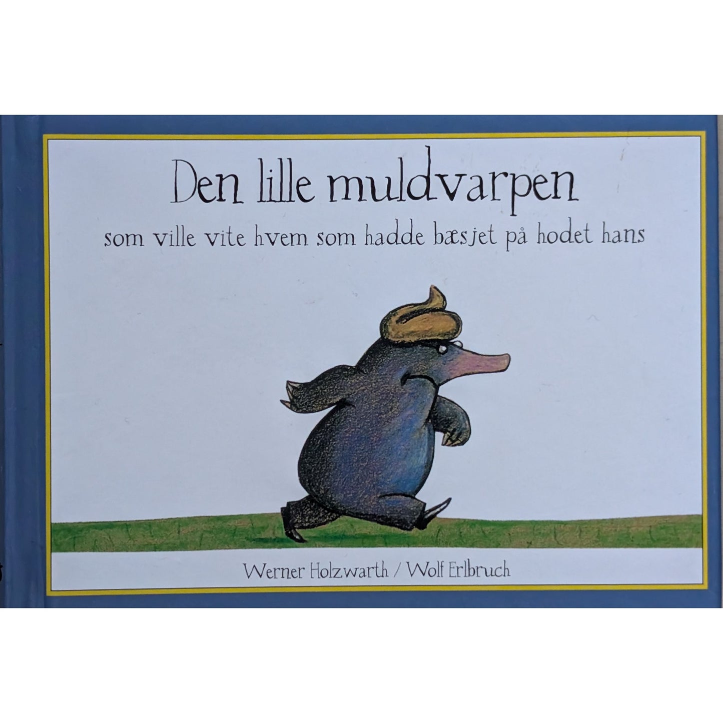 Den lille muldvarpen som ville vite hvem som hadde bæsjet på hodet hans, brukte bøker av Werner Holzwarth
